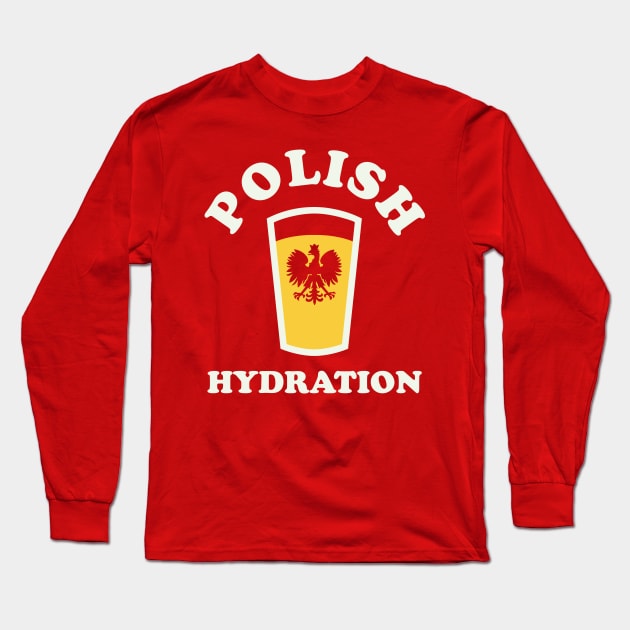 Polish Hydration Dyngus Day Polish American Buffalo NY Long Sleeve T-Shirt by PodDesignShop
